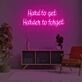 Hard To Get Hard To Forget LED Neon Sign