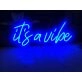 Its A Vibe Neon Sign