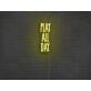 Play All Day Neon Sign
