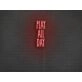 Play All Day Neon Sign