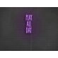 Play All Day Neon Sign