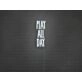 Play All Day Neon Sign