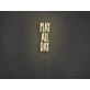 Play All Day Neon Sign