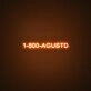 1 800 Agustd Neon Sign