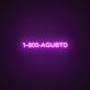 1 800 Agustd Neon Sign