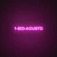 1 800 Agustd Neon Sign