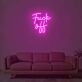 Fck Off 1 Neon Sign