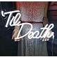 Til Death Neon Sign