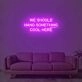 We Should Hang Something Cool Here Neon Sign