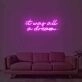 It Was All A Dream 1 Neon Sign