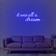 It Was All A Dream 2 Neon Sign