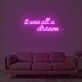 It Was All A Dream 2 Neon Sign