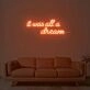 It Was All A Dream 2 Neon Sign
