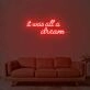 It Was All A Dream 2 Neon Sign