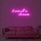 It Was All A Dream 2 Neon Sign