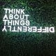 Think About Things Differently Neon Sign