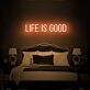 Life Is Good Neon Sign