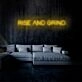Rise And Grind Neon Sign