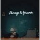Always Forever Neon Sign