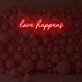 Love Happens LED Neon Sign