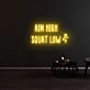 Aim High Squat Low Neon Sign