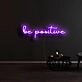 Be Positive Neon Sign