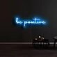 Be Positive Neon Sign