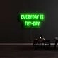 Everyday Is Fry Day Neon Sign