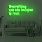 Everything You Can Imagine Is Real Neon Sign