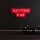 I Have A Trend Of My Own Neon Sign