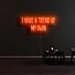 I Have A Trend Of My Own Neon Sign