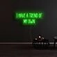 I Have A Trend Of My Own Neon Sign