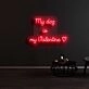 My Dog Is My Valentine Neon Sign