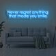 Never Regret Anything That Made You Smile Neon Sign