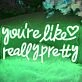 You're Like Really Pretty LED Neon Sign