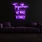 Together We Make A Family Neon Sign