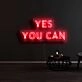 Yes You Can Neon Sign