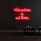 Adventure Is Out There Neon Sign