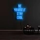 Be Yourself Stay Cool Neon Sign