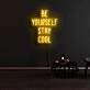 Be Yourself Stay Cool Neon Sign