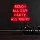 Beach All Day Party All Night Neon Sign