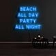 Beach All Day Party All Night Neon Sign