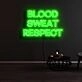 Blood Sweat Respect Neon Sign