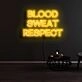 Blood Sweat Respect Neon Sign