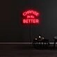 Change For The Better Neon Sign