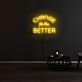Change For The Better Neon Sign