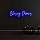 Chasing Dreams Neon Sign