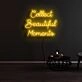 Collect Beautiful Moments Neon Sign