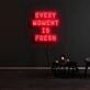 Every Moment Is Fresh Neon Sign
