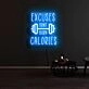 Excuses Dont Burn Calories Neon Sign